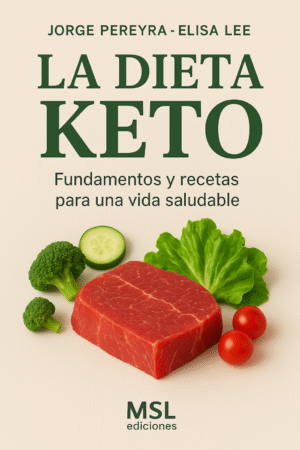 La Dieta Keto, Fundamentos y Recetas para una Vida Saludable 2025